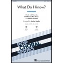 What Do I Know  (SATB)