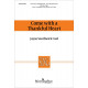 Come with a Thankful Heart (SATB)