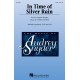 In Time of Silver Rain (SATB)