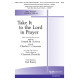 Take It to the Lord in Prayer (SATB)