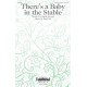 There's a Baby in the Stable (SATB)