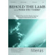 Behold the Lamb  (SATB)