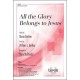 All the Glory Belongs to Jesus  (Acc. CD)