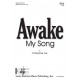 Awake My Song  (SSA)