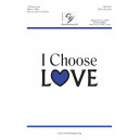 I Choose Love (SSA)