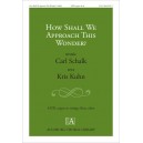 How Shall We Approach This Wonder (SATB)
