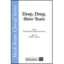 Drop Drop Slow Tears (SATB)