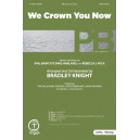 We Crown You Now (SATB)