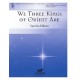 We Three Kings of Orient Are (3-5 Octaves)