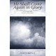 He Shall Come Again in Glory (SATB)
