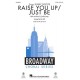 Raise You Up/Just Be  (SATB)
