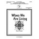 When We Are Living (3-5 Octaves)