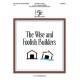 Wise and the Foolish Builders (3-5 Octaves)