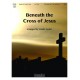 Beneath the Cross of Jesus