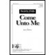 Come Unto Me  (SATB divisi)  *POP*