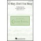 O Mary Don't You Weep  (SATB)