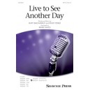 Live to See Another Day  (SATB)