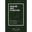 Praise Him Forever (SATB)