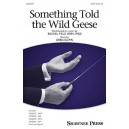 Something Told the Wild Geese  (SATB)