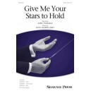 Give Me Your Stars to Hold  (SATB)