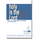 Holy Is The Lord (Orch-Emailed) *POD*