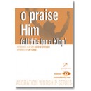 O Praise Him (All This For A King) (Drama Companion) *POD*