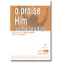 O Praise Him (Orch-PDF) *POD*