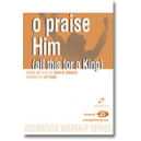 O Praise Him (Orch-Emailed) *POD*
