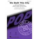 We Built This City  (SATB)