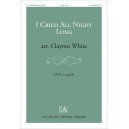 I Cried All Night Long  (SATB)