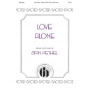 Love Alone (SATB)
