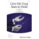 Give Me Your Stars to Hold  (SATB)