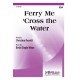 Ferry Me 'Cross the Water (SSA)