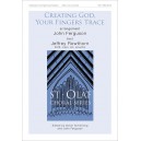 Creating God Your Fingers Trace  (SATB)