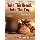 Teichler - Take This Bread, Take This Cup