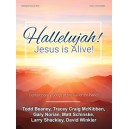 Hallelujah! Jesus is Alive!