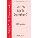 How Far Is It Bethlehem (SATB)