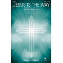 Jesus Is the Way (SATB)