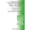 Good Christian Men Rejoice (SATB)