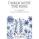 I Walk with the King (SATB)