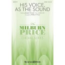 His Voice, as the Sound (SATB)