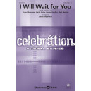 I Will Wait for You (SATB)