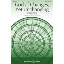 God of Changes, Yet Unchanging (SATB)