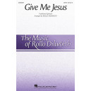 Give Me Jesus (SATB)