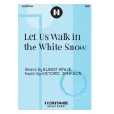 Let Us Walk in the White Snow (SSA)