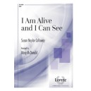 I Am Alive and I Can See  (SATB)