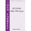 Let Us Ever Walk With Jesus (SATB)