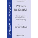 I Wanna Be Ready  (SATB)