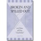 Broken & Spilled Out (SATB) *POD*