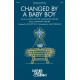 Changed By A Baby Boy (SATB) *POD*